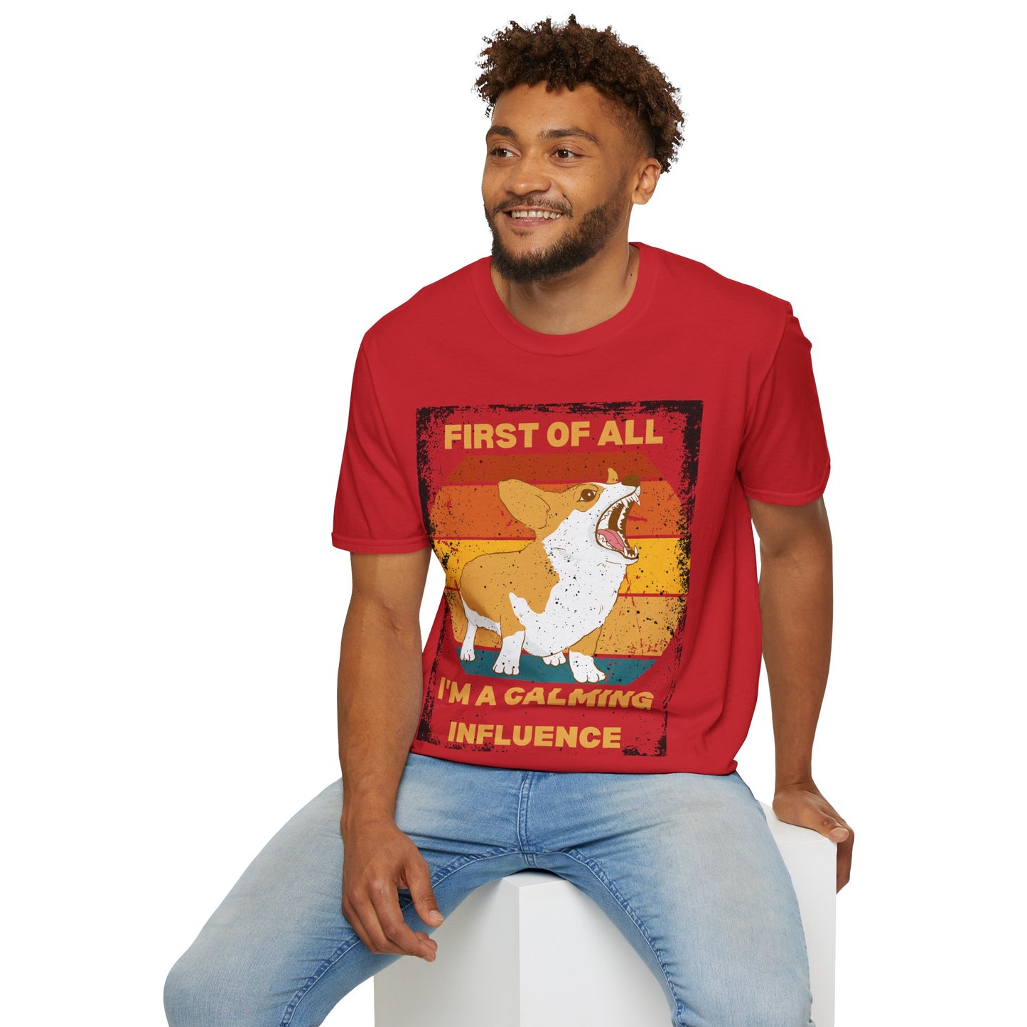 "First of All, I'm a Calming Influence" Sarcastic Funny Corgi T-Shirt
