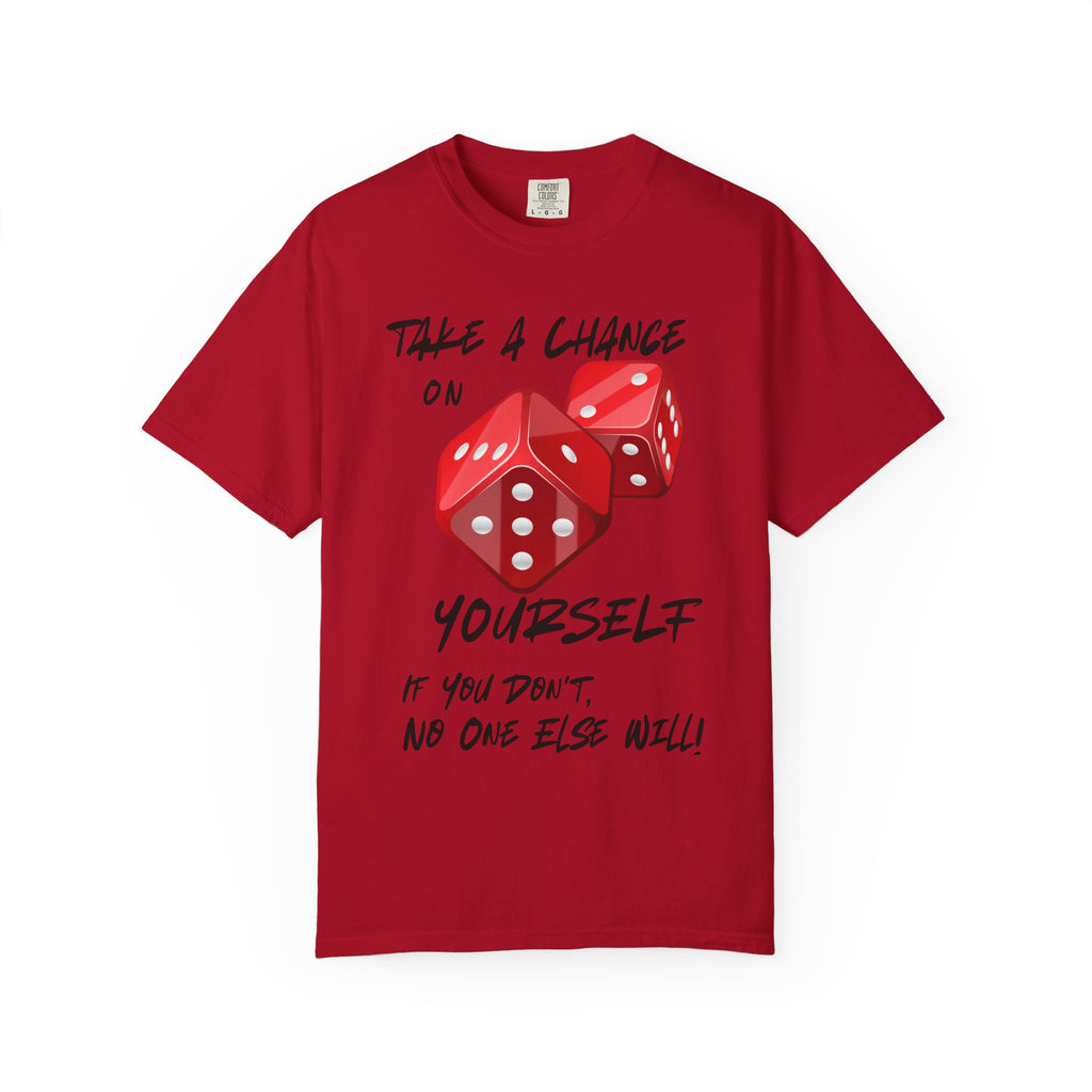 Unisex Comfort Colors Garment-Dyed T-shirt, "Take a Chance on Yourself" Any Occasion Gift,