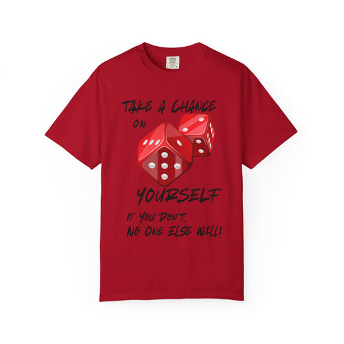 "Take a Chance on Yourself" Roll The Dice Tee, Unisex, Comfort Colors, All Occasion Gift, Motivational, Graphic Tee