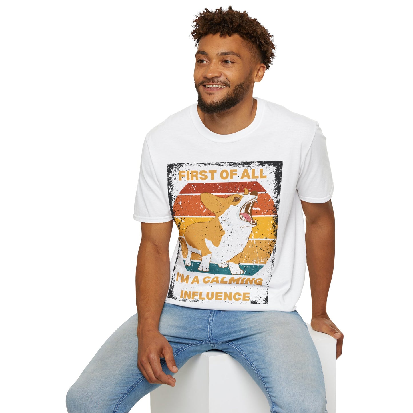 "First of All, I'm a Calming Influence" Sarcastic Funny Corgi T-Shirt