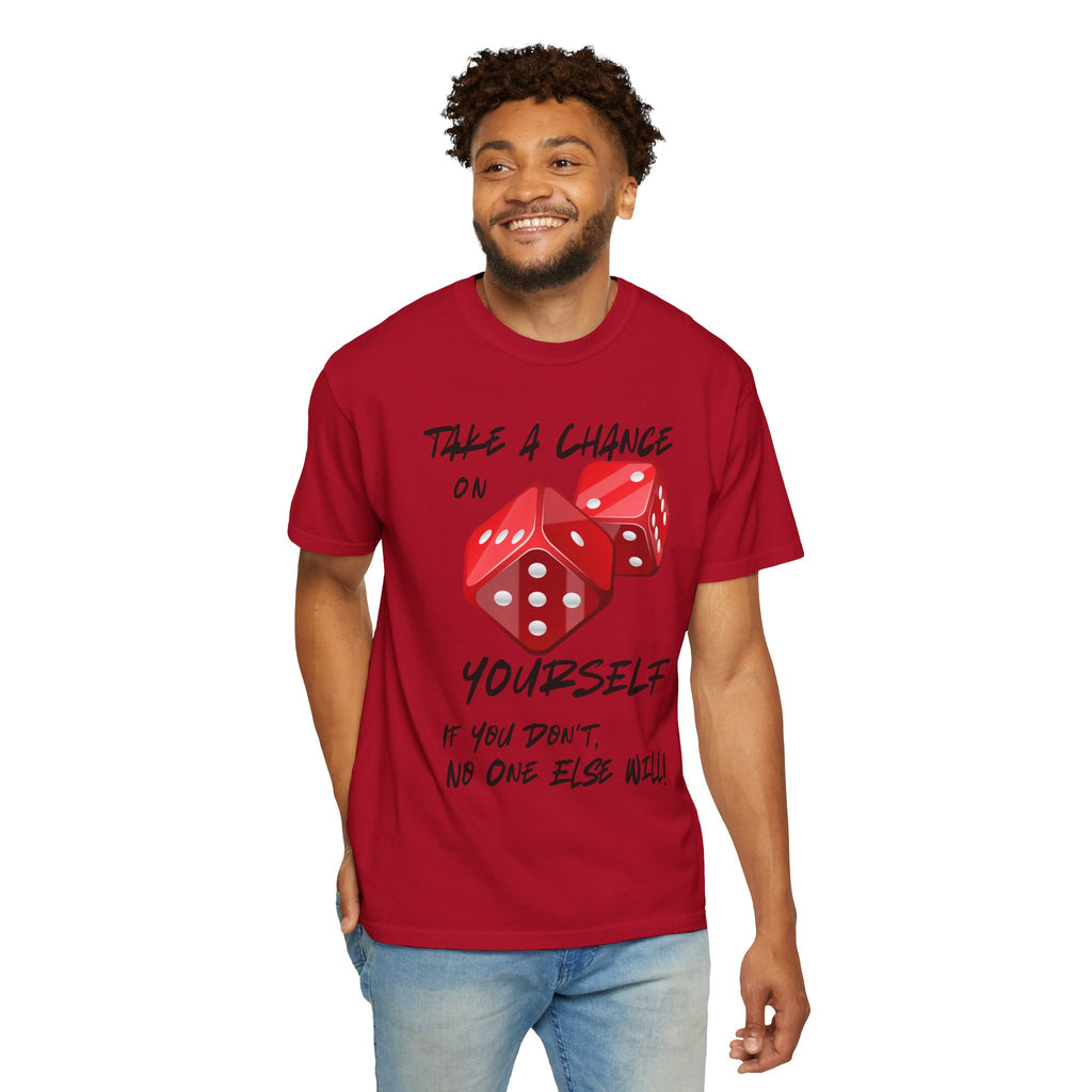 Unisex Comfort Colors Garment-Dyed T-shirt, "Take a Chance on Yourself" Any Occasion Gift,