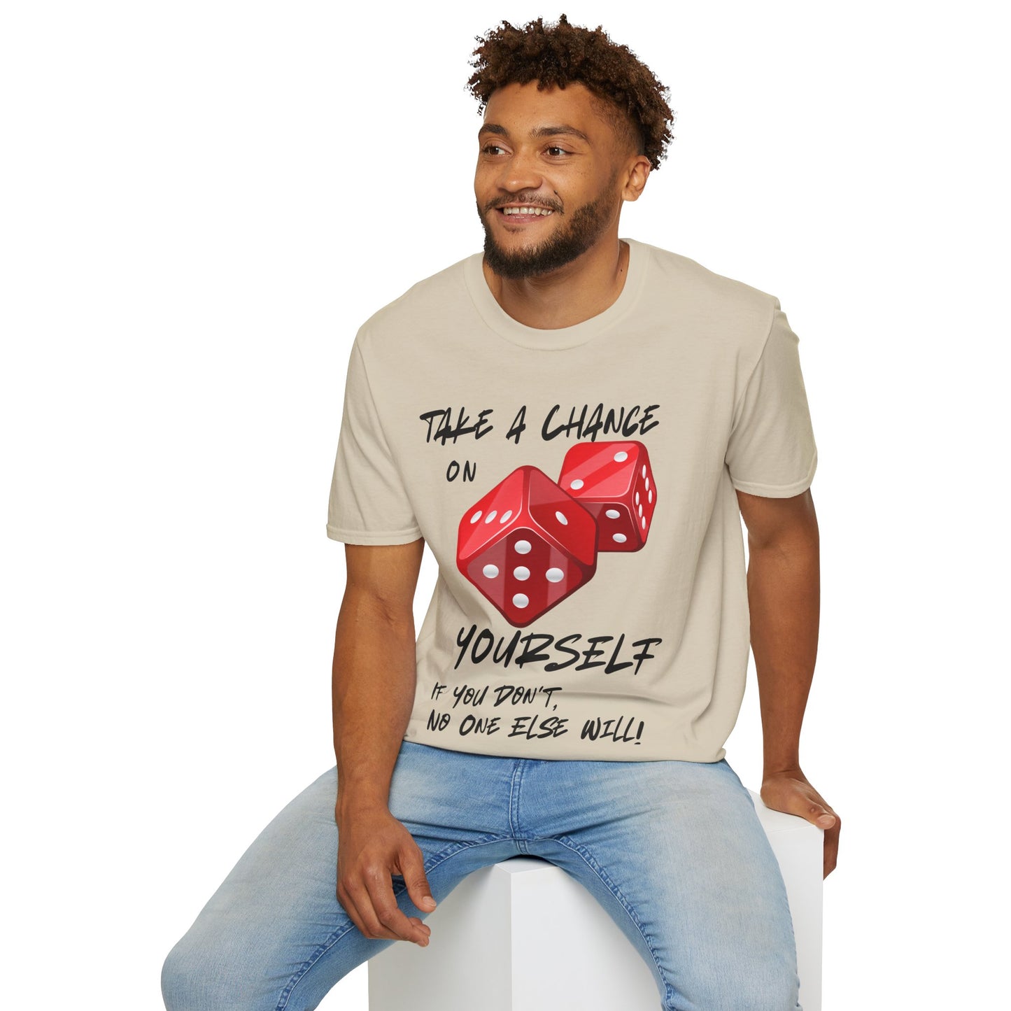 "Take a Chance On Yourself, If You Don't, No One Else Will" Roll The Dice Tee — Motivational Graphic Tee