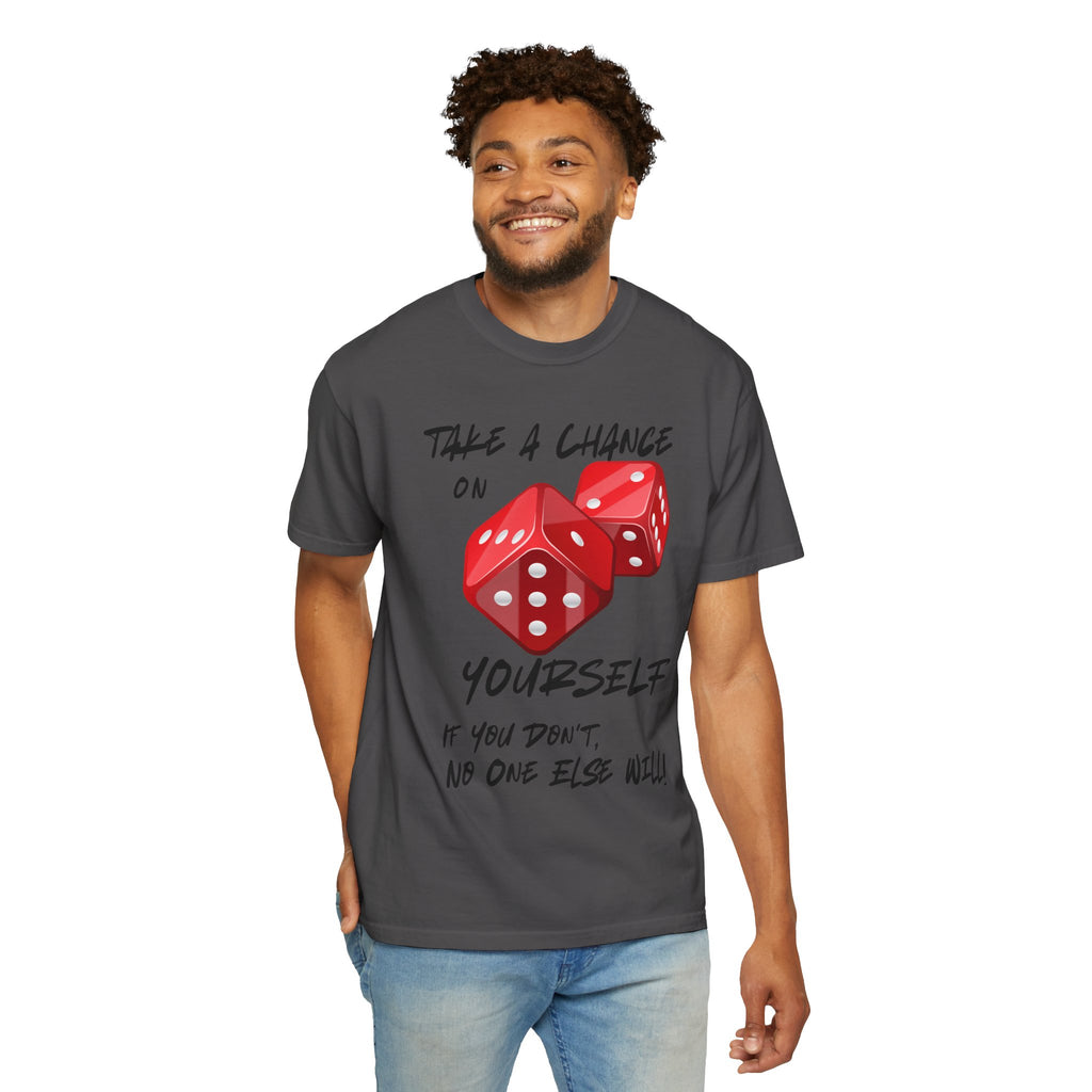 Unisex Comfort Colors Garment-Dyed T-shirt, "Take a Chance on Yourself" Any Occasion Gift,
