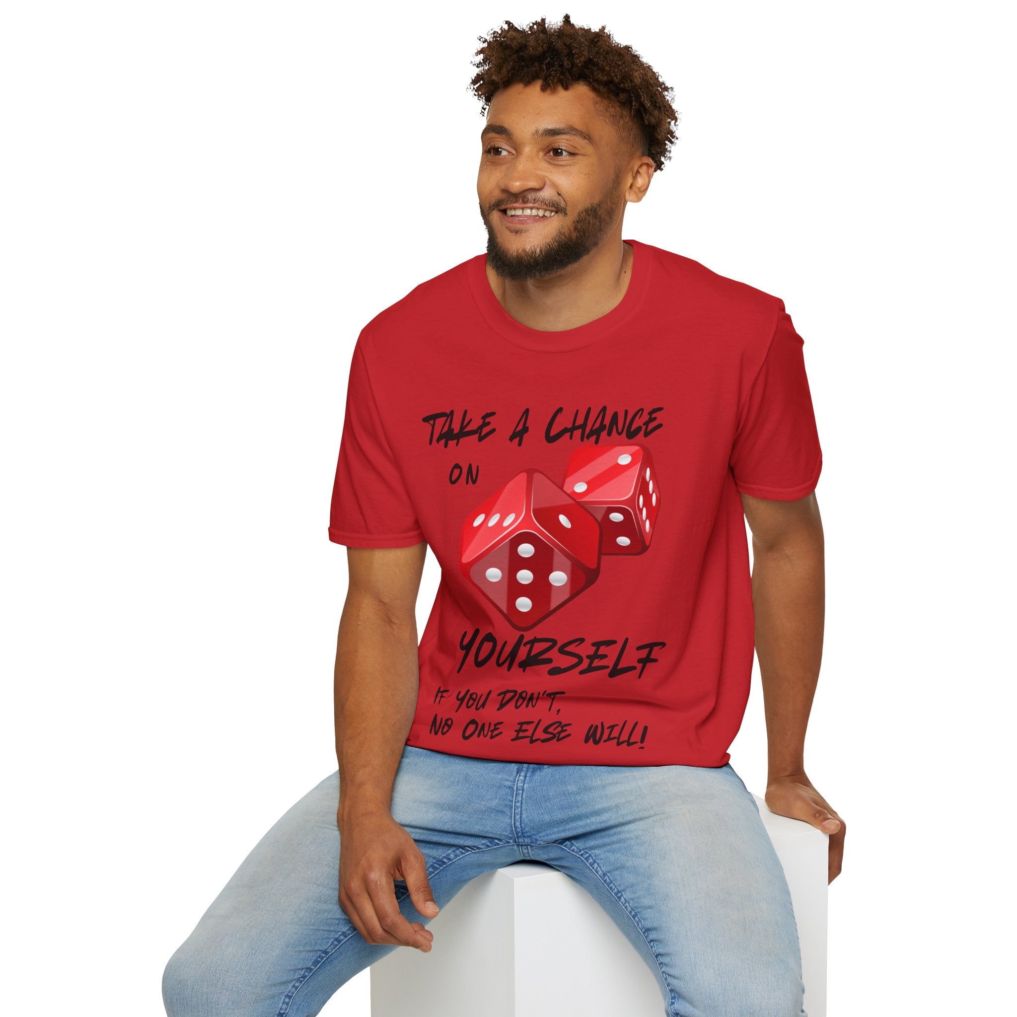 "Take a Chance On Yourself, If You Don't, No One Else Will" Roll The Dice Tee — Motivational Graphic Tee