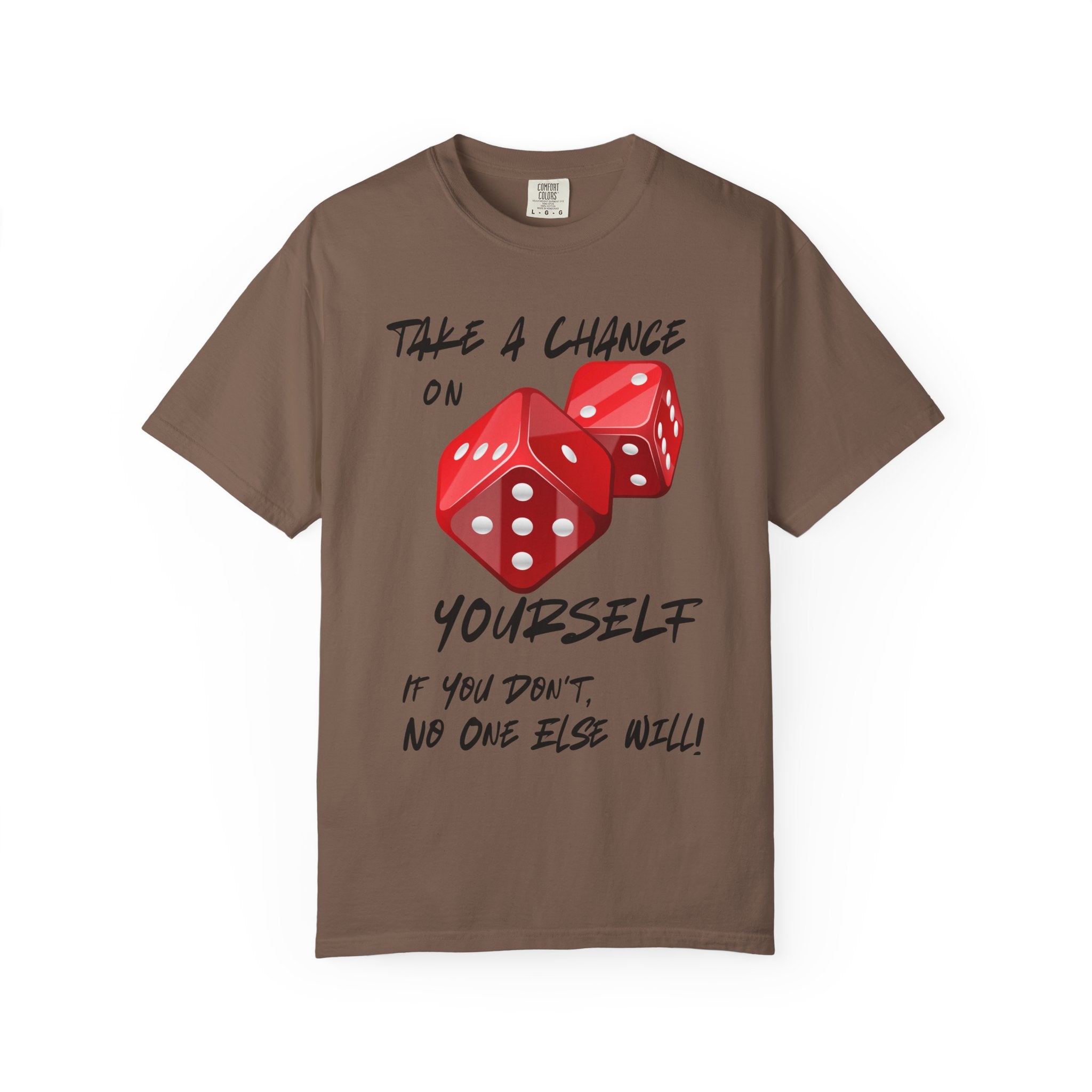 Unisex Comfort Colors Garment-Dyed T-shirt, "Take a Chance on Yourself" Any Occasion Gift,