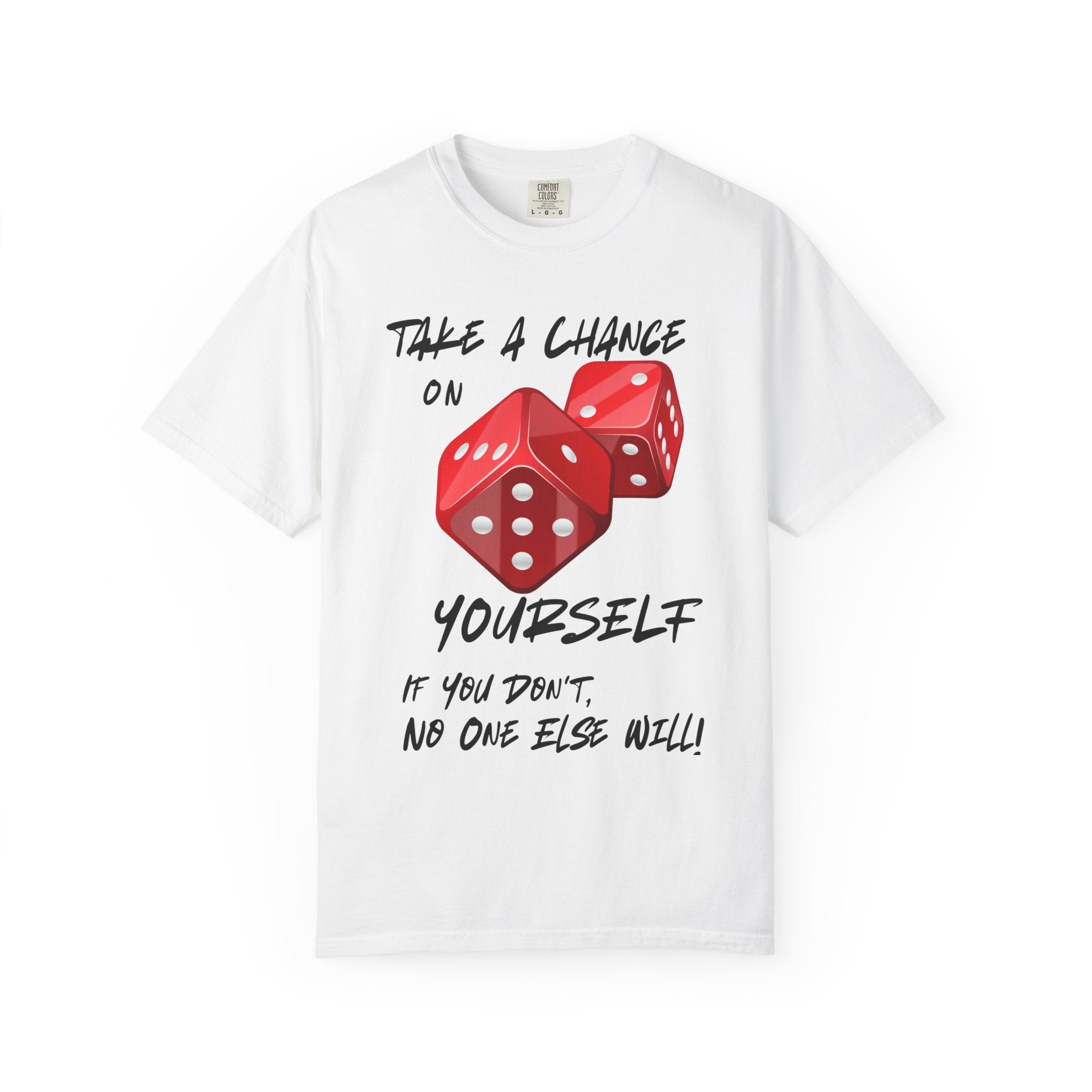 Unisex Comfort Colors Garment-Dyed T-shirt, "Take a Chance on Yourself" Any Occasion Gift,