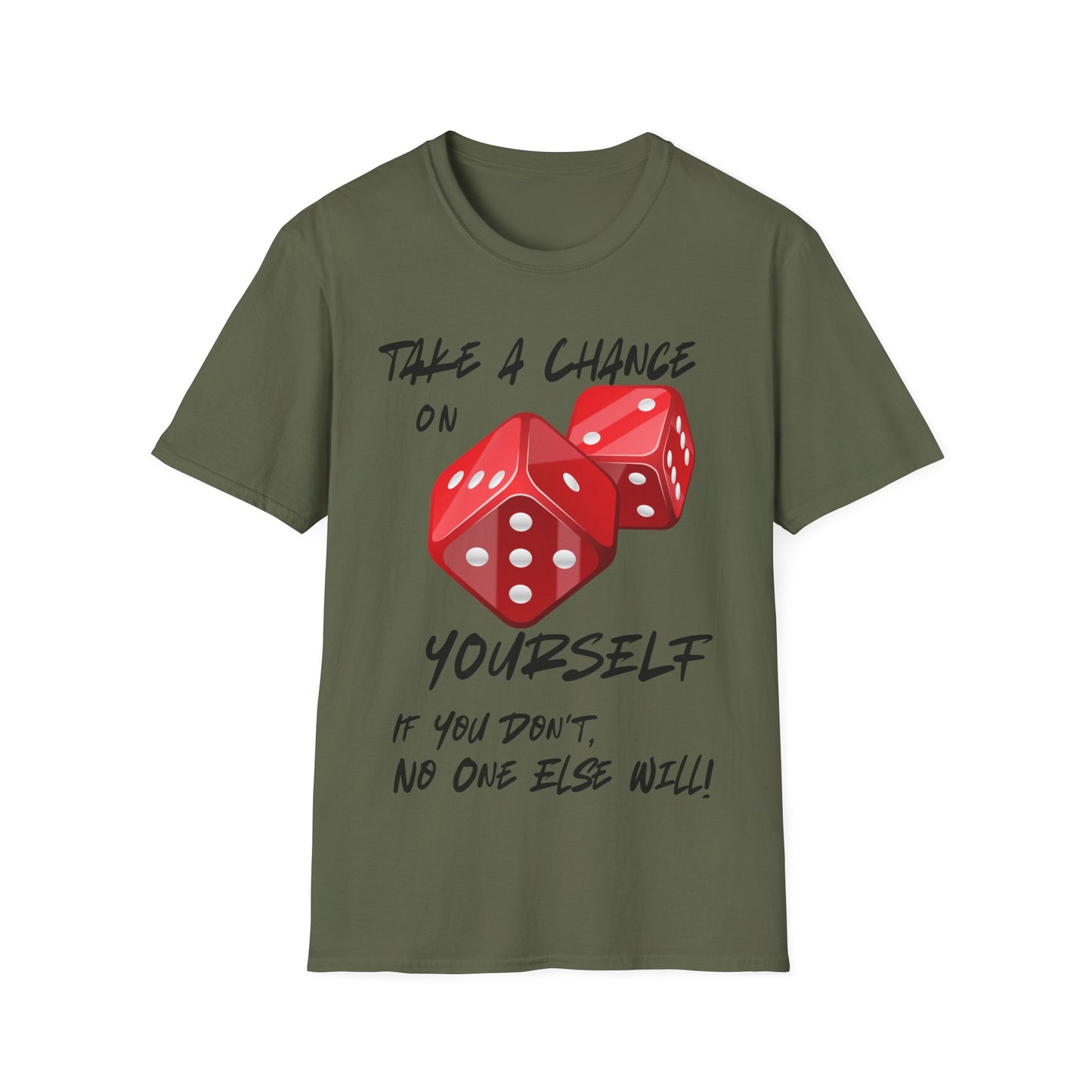 "Take a Chance On Yourself, If You Don't, No One Else Will" Roll The Dice Tee — Motivational Graphic Tee