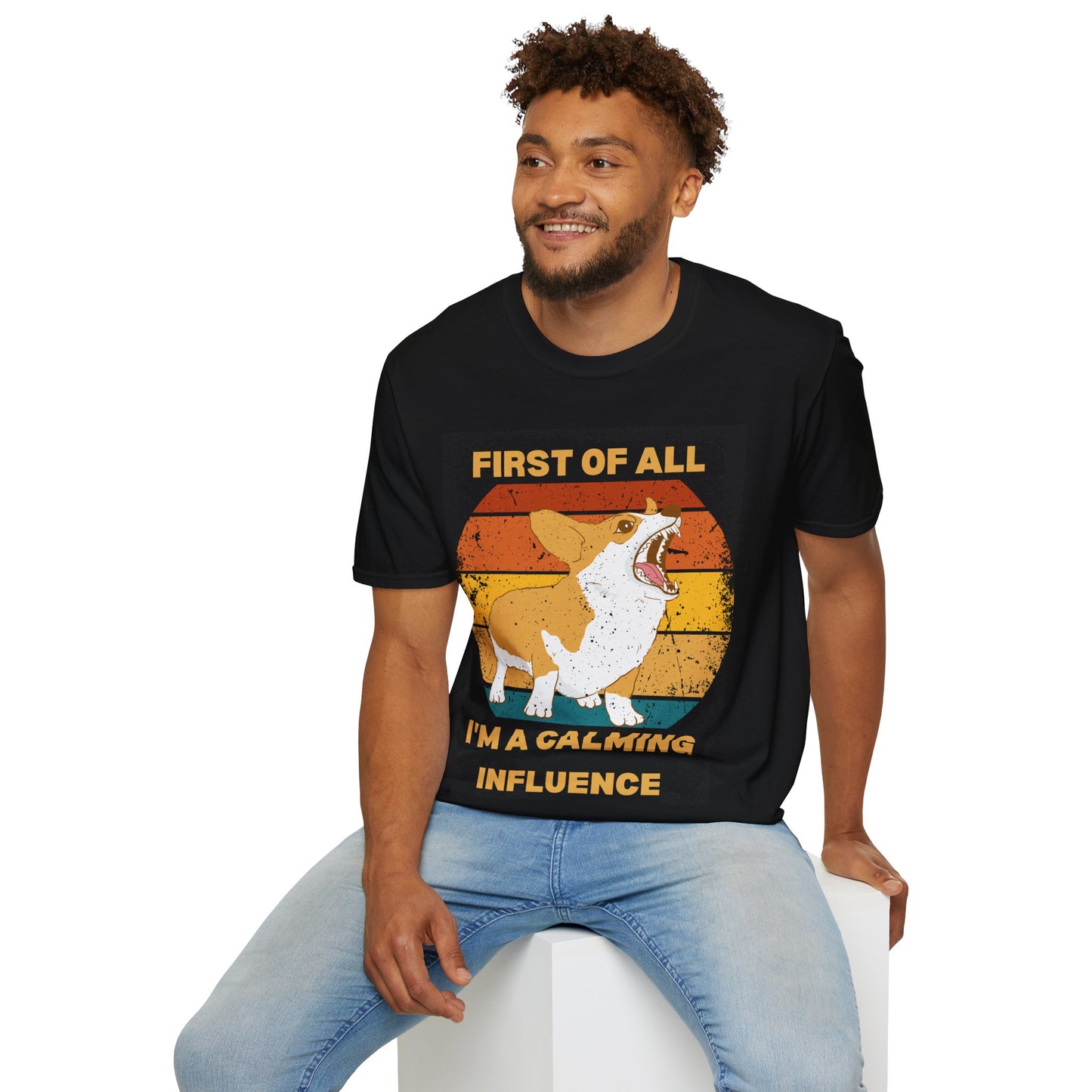 "First of All, I'm a Calming Influence" Sarcastic Funny Corgi T-Shirt