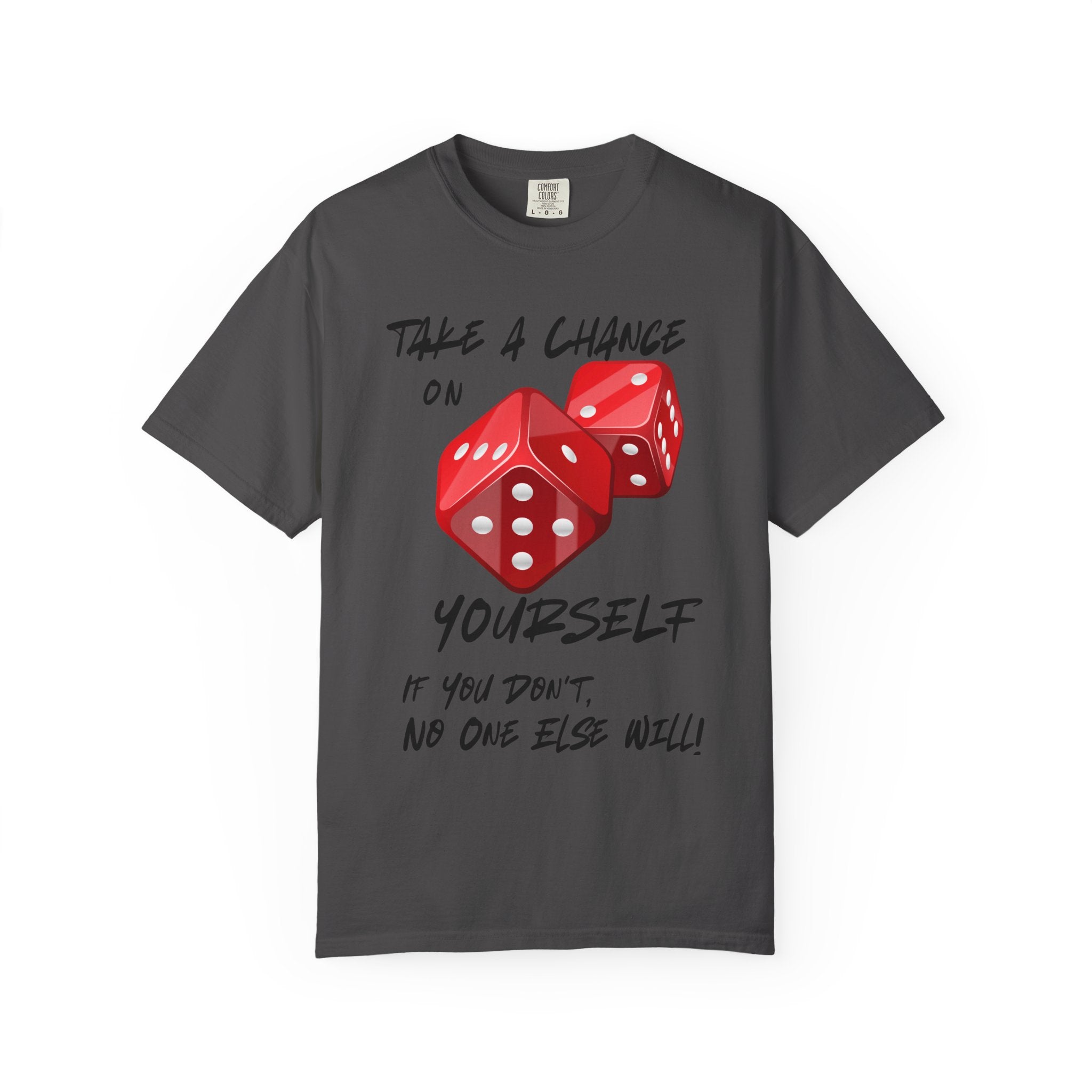 Unisex Comfort Colors Garment-Dyed T-shirt, "Take a Chance on Yourself" Any Occasion Gift,